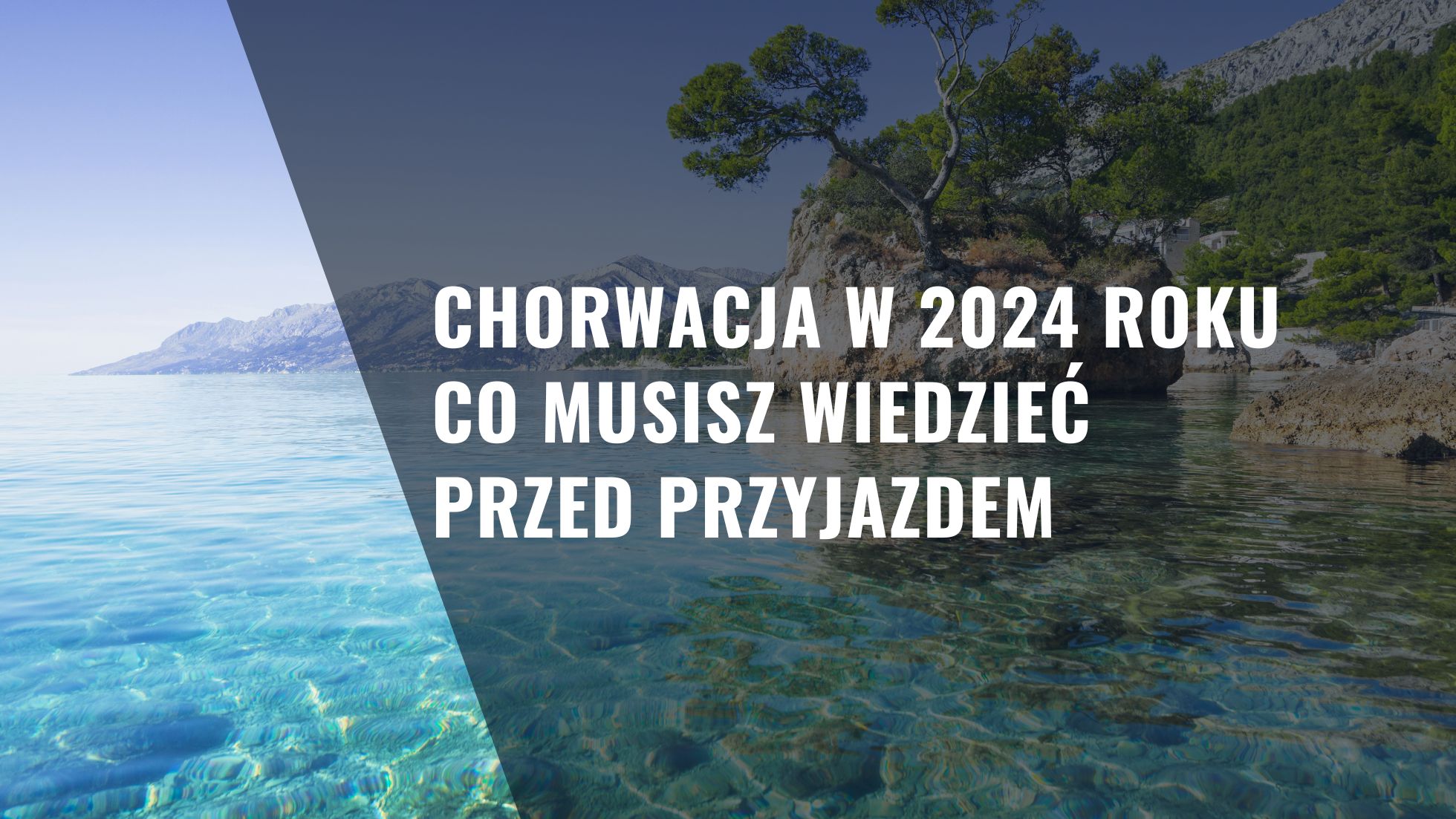 Chorwacja w 2024 roku co musisz wiedzieć przed przyjazdem chorwacjaw2024rokucomusiszwiedziecprzedprzyjazdem